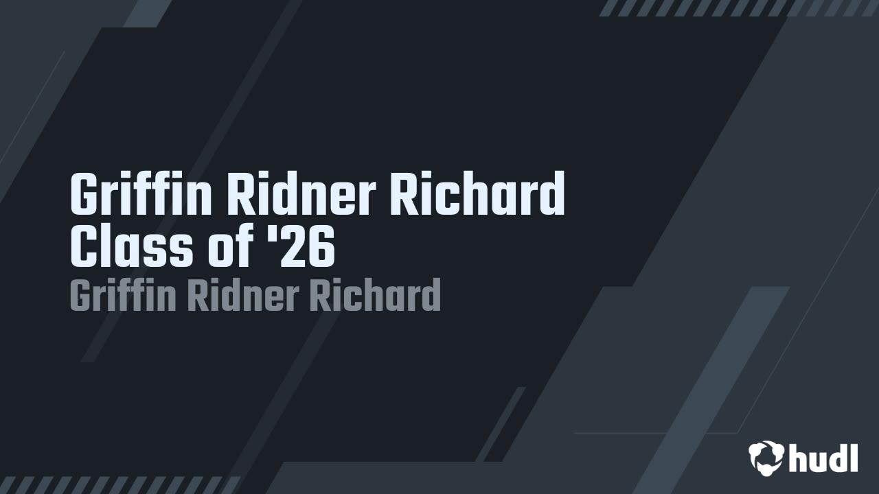 Griffin Ridner Richard Class of '26 - Griffin Ridner Richard highlights ...