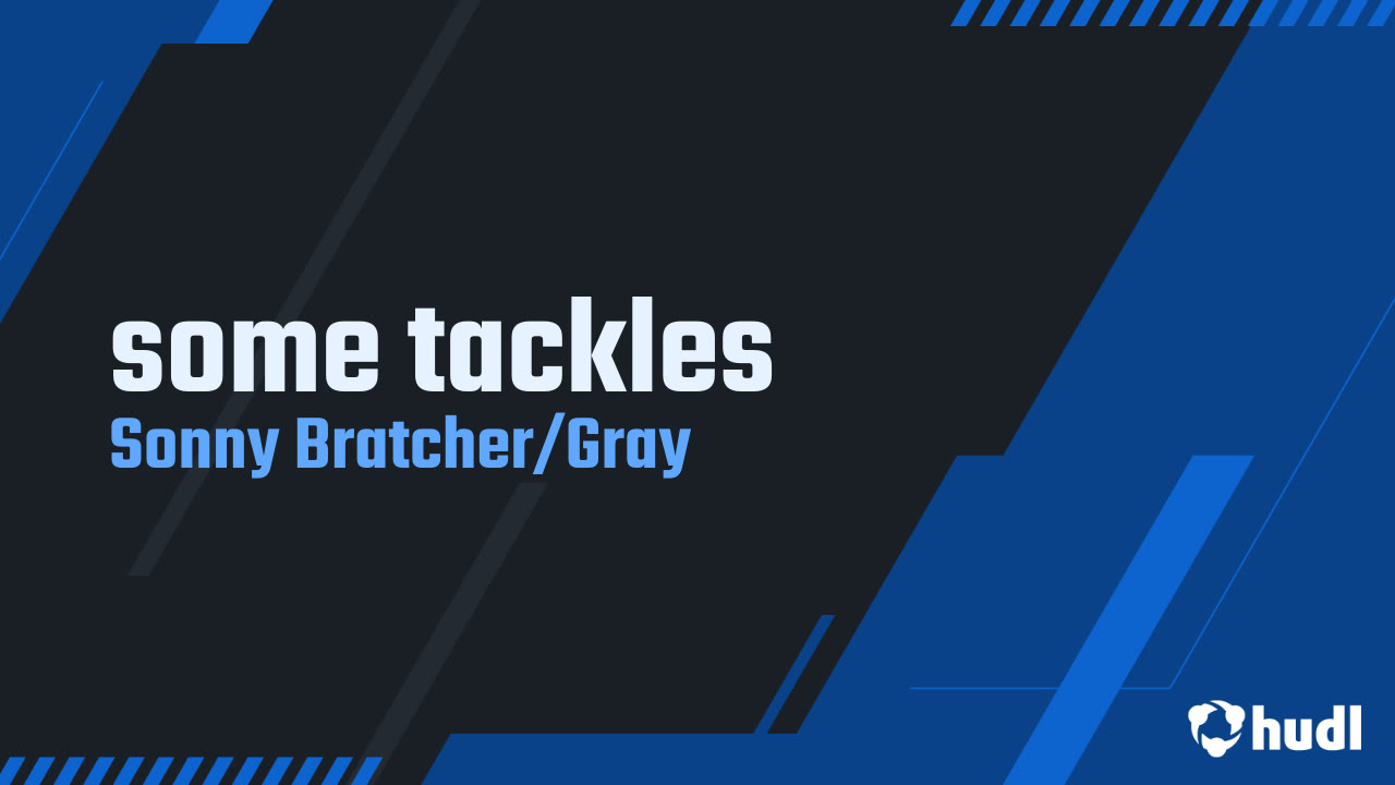 some tackles - Sonny Bratcher/Gray highlights - Hudl