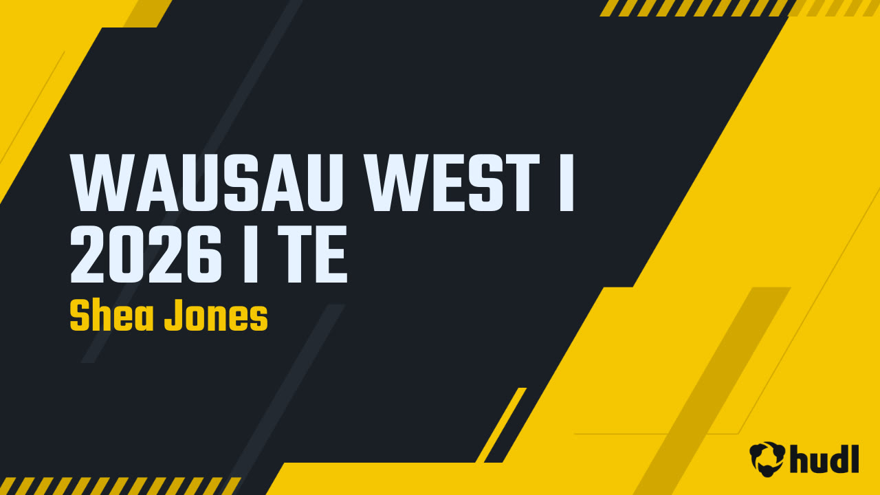 WAUSAU WEST I 2026 I TE - Shea Jones highlights - Hudl