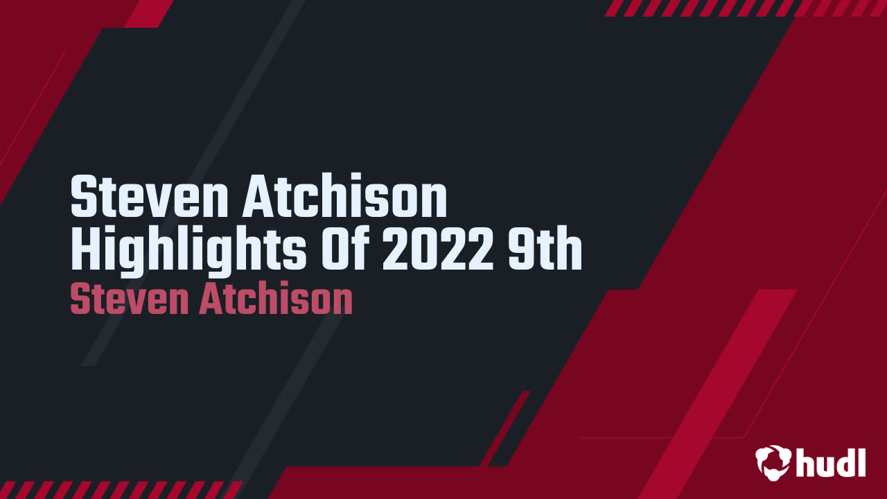 Steven Atchison Highlights Of 2022 9th