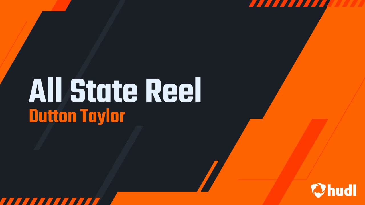 All State Reel - Dutton Taylor highlights - Hudl