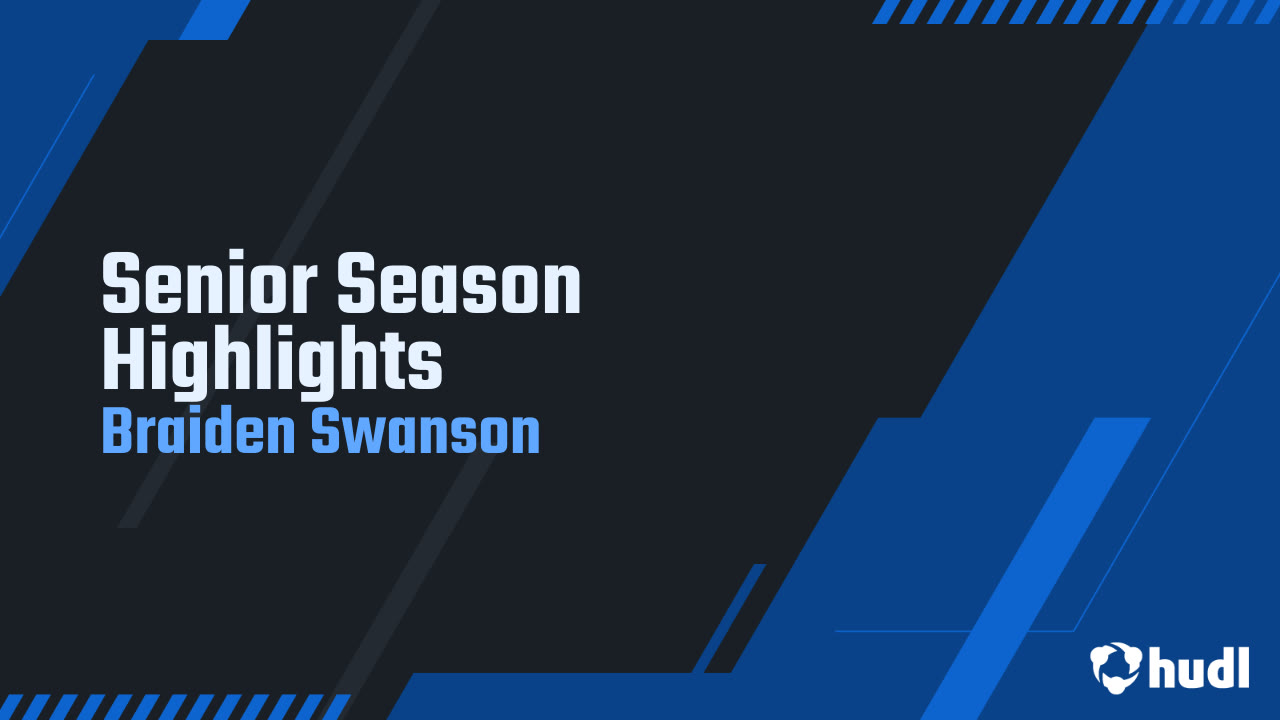 Senior Season Highlights - Braiden Swanson highlights - Hudl
