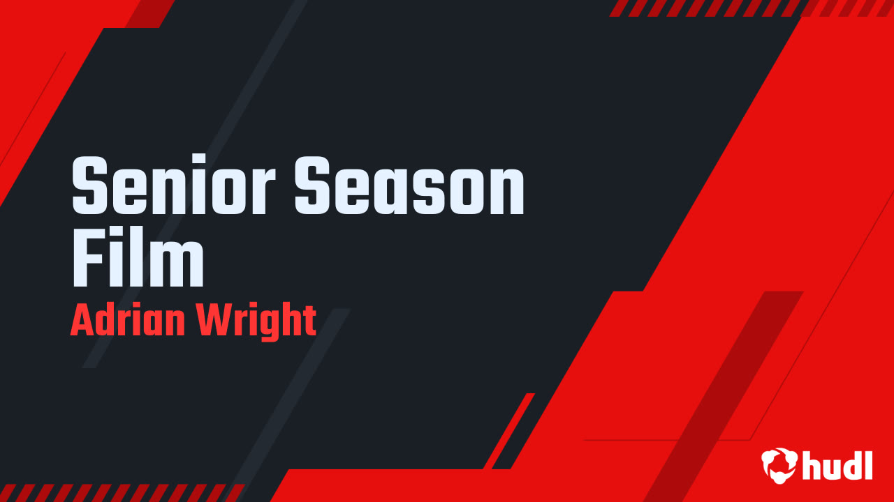 Senior Season Film - Adrian Wright highlights - Hudl