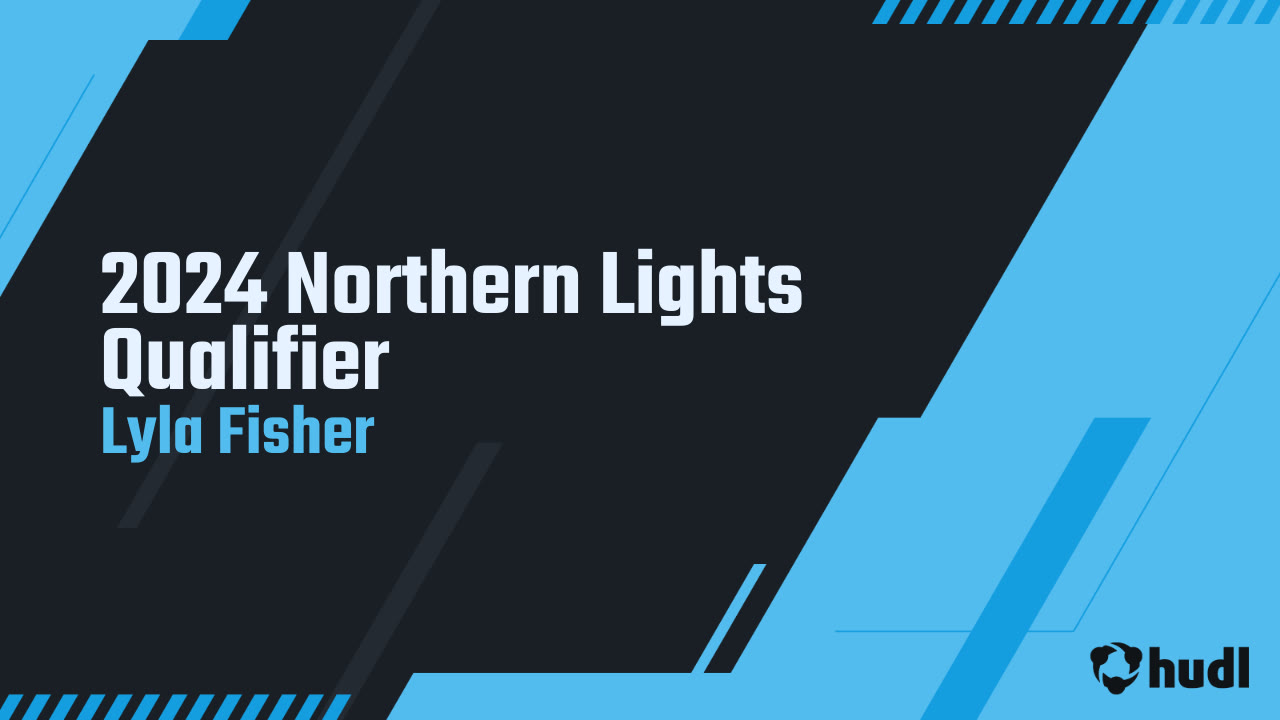 2025 Northern Lights Qualifier Lyla Fisher highlights Hudl