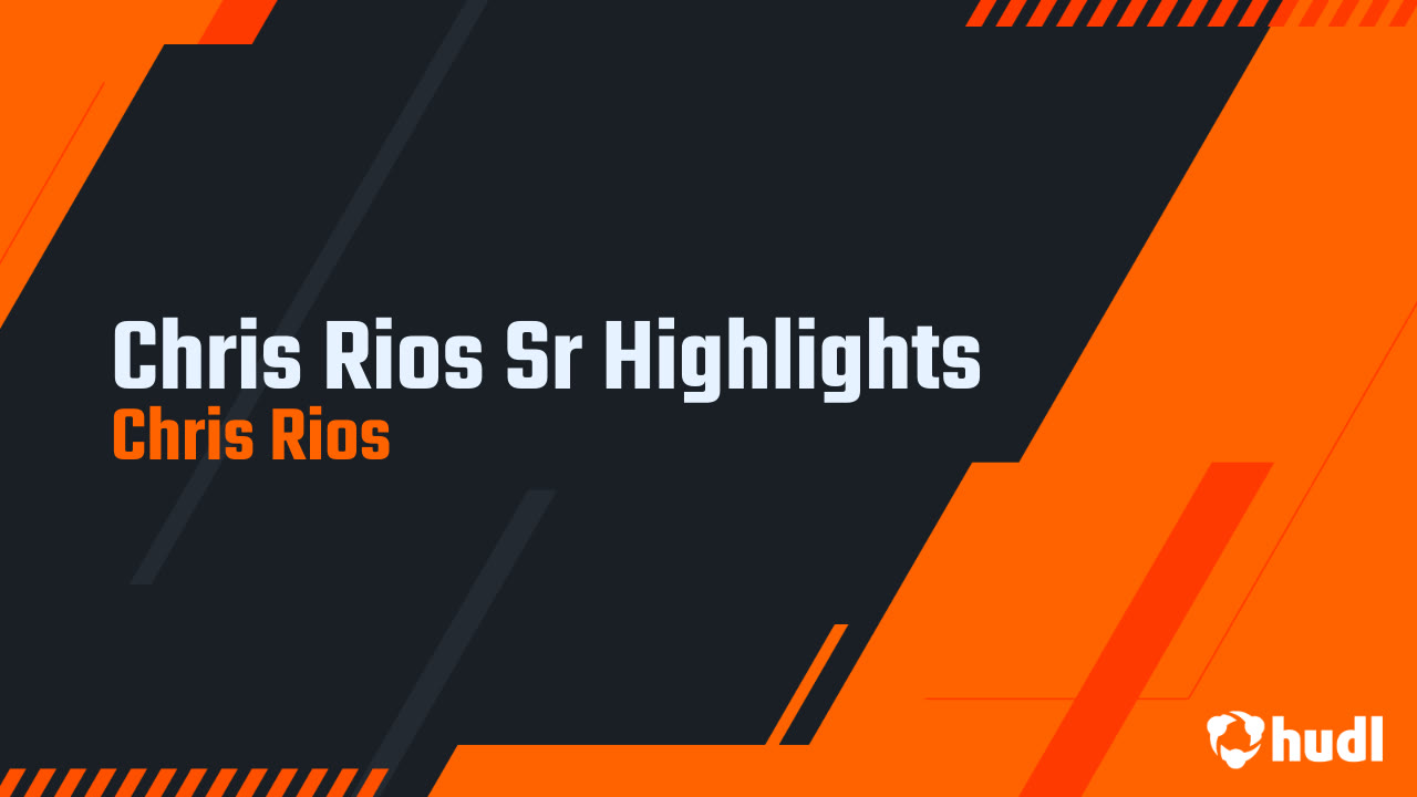 Chris Rios Sr Highlights - Chris Rios highlights - Hudl