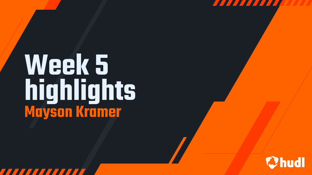 Week 5 highlights - Mayson Kramer highlights - Hudl