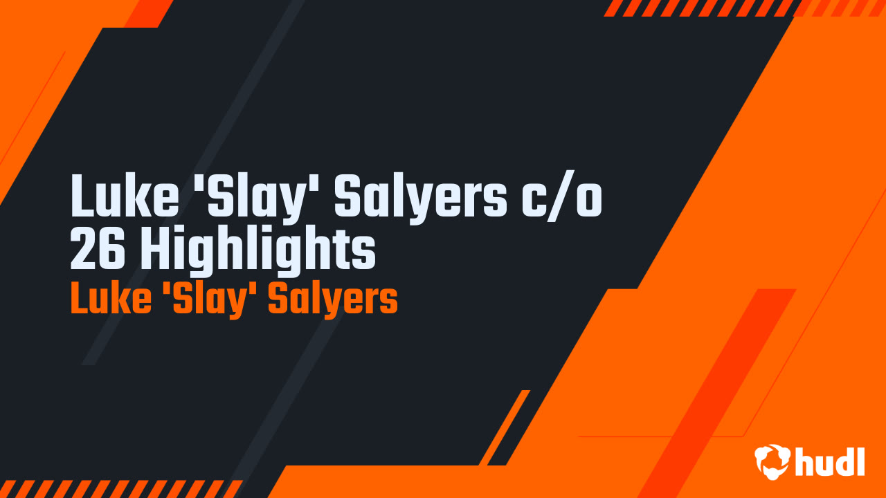 Luke 'Slay' Salyers c/o 26 Highlights - Luke 'Slay' Salyers highlights ...