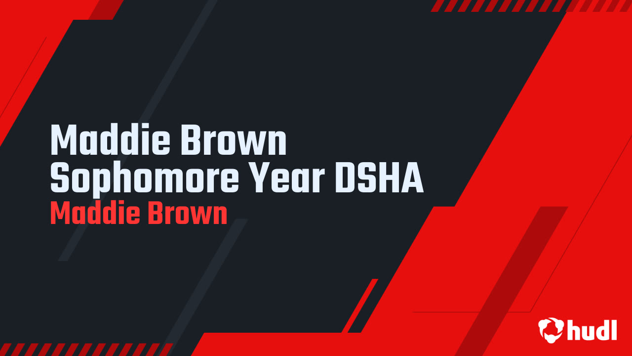 Maddie Brown Sophomore Year DSHA Maddie Brown highlights Hudl