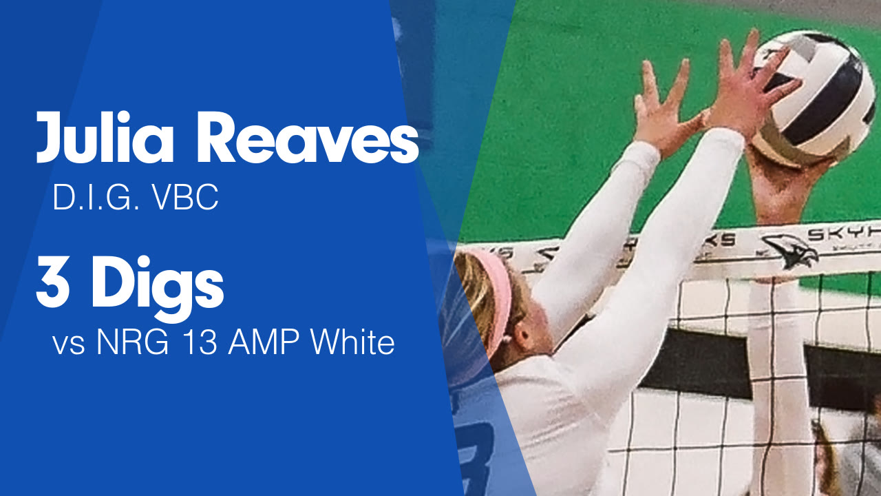 3 Digs vs NRG 13 AMP White - Julia Reaves highlights