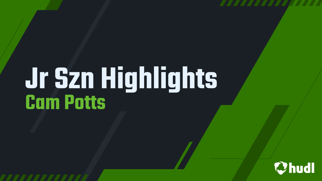 Jr Szn Highlights - Cam Potts highlights - Hudl