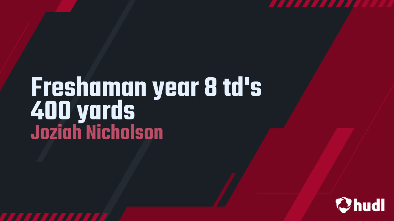 Joziah Nicholson Freshman Season Highlights