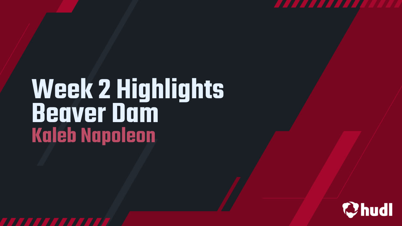 Week 2 Highlights Beaver Dam 