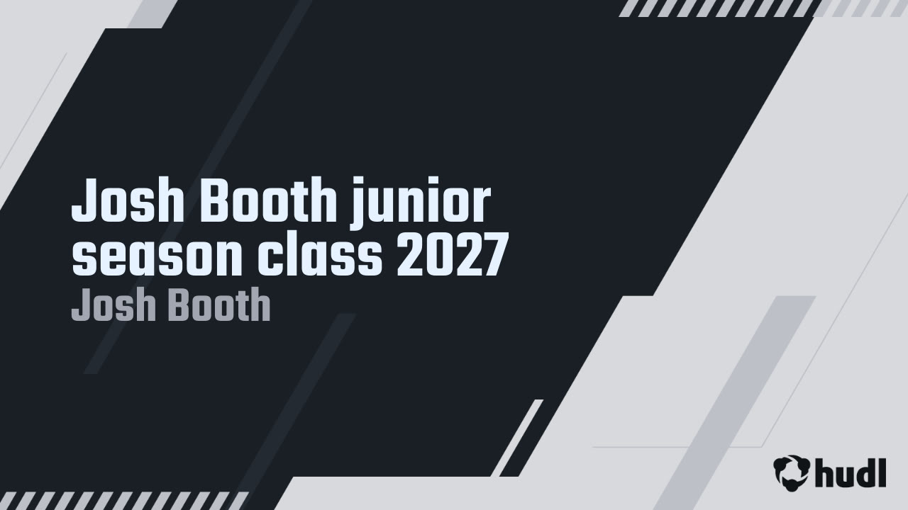 Josh Booth junior season class 2027 - Josh Booth highlights - Hudl