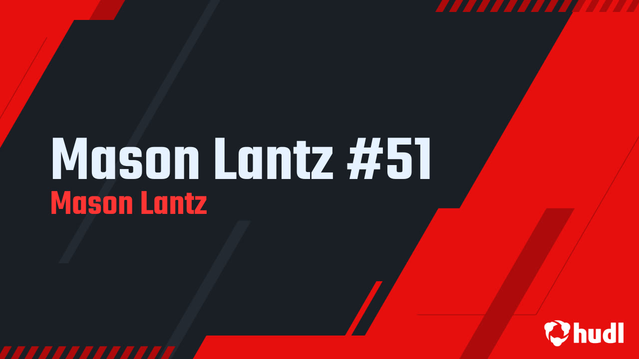 Mason Lantz #51 - Mason Lantz highlights - Hudl