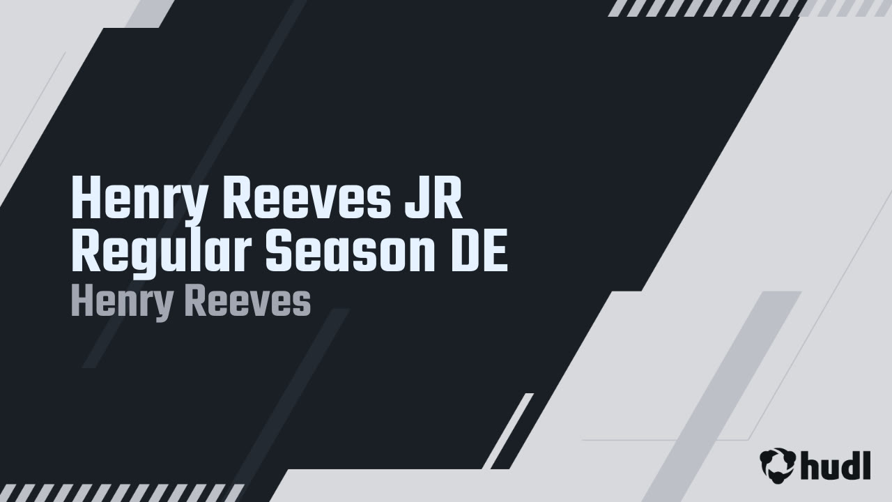 Henry Reeves JR Regular Season DE - Henry Reeves highlights - Hudl