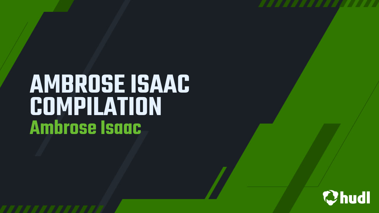 AMBROSE ISAAC COMPILATION - Ambrose Isaac highlights - Hudl