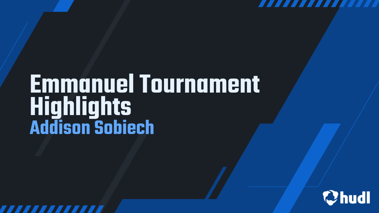 Emmanuel Tournament Highlights - Addison Sobiech highlights - Hudl