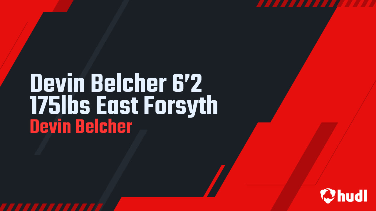 175lbs Devin Belcher 6’2 175lbs East Forsyth - Devin Belcher highlights - Hudl