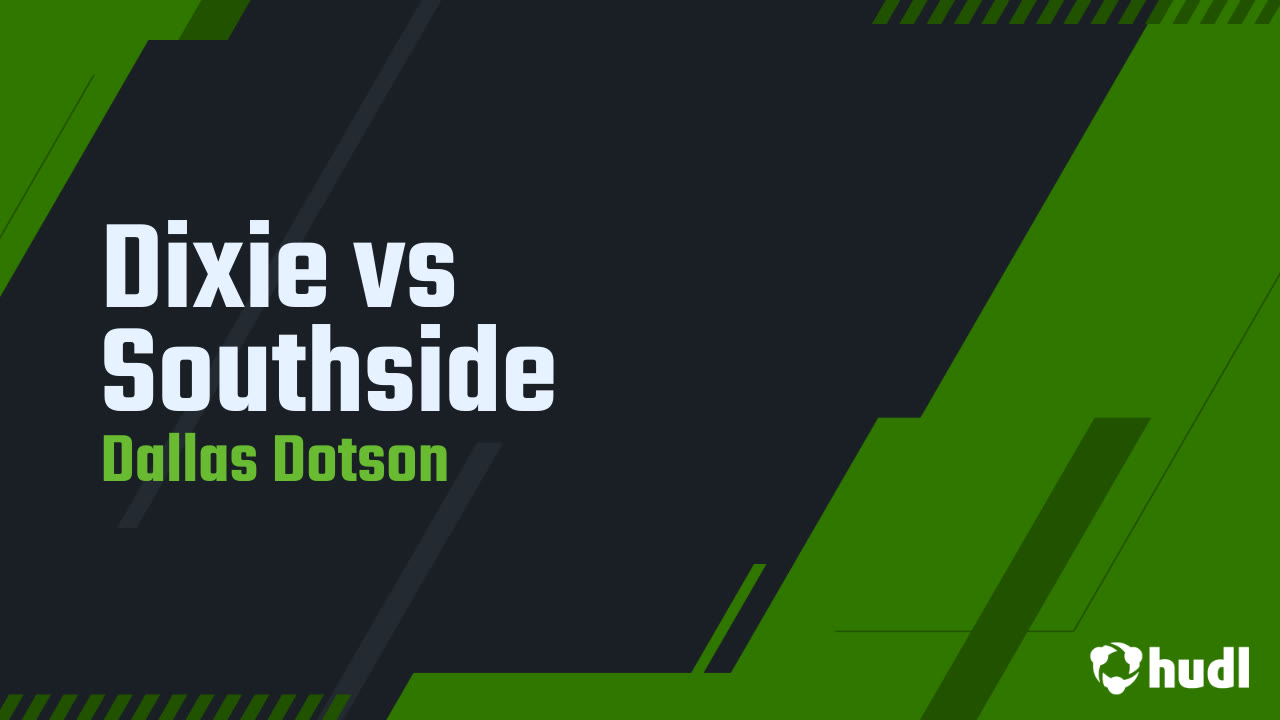 Dixie vs Southside - Dallas Dotson highlights - Hudl
