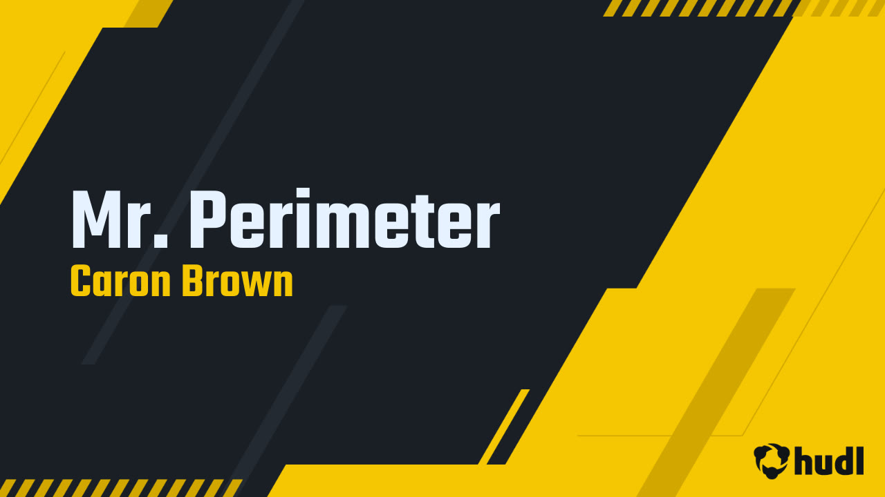 Mr. Perimeter - Caron Brown highlights - Hudl