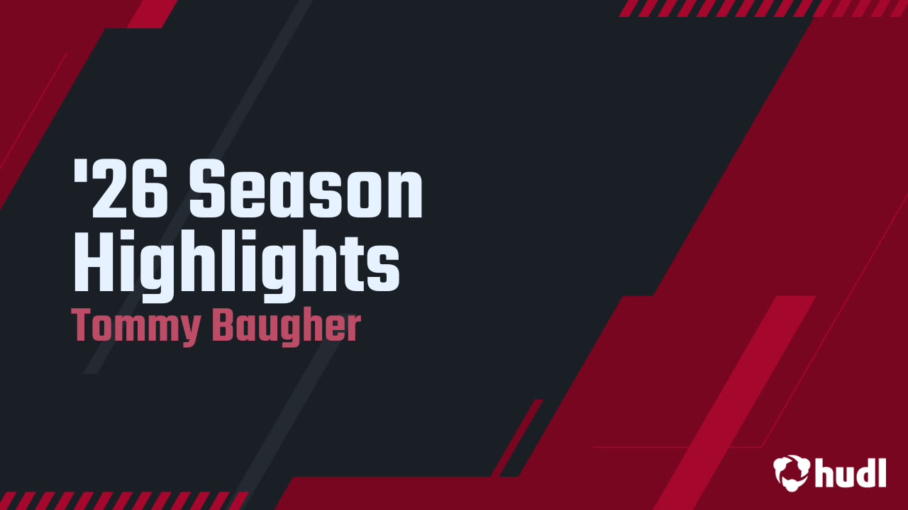 '26 Season Highlights - Tommy Baugher highlights - Hudl