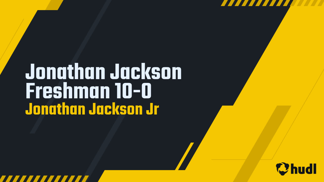 Jonathan Jackson Freshman 10-0 - Jonathan Jackson Jr highlights - Hudl