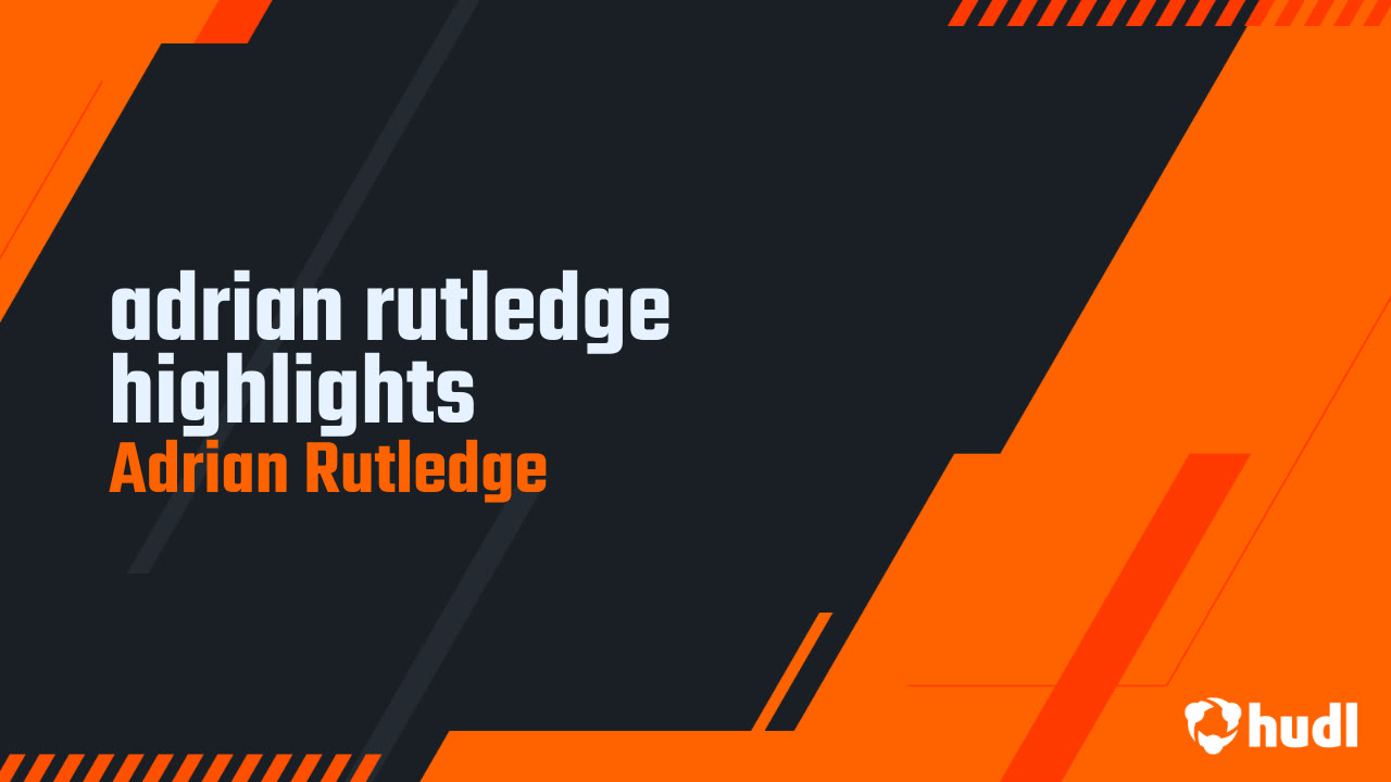 Adrian Rutledge adrian rutledge highlights - Adrian Rutledge highlights - Hudl