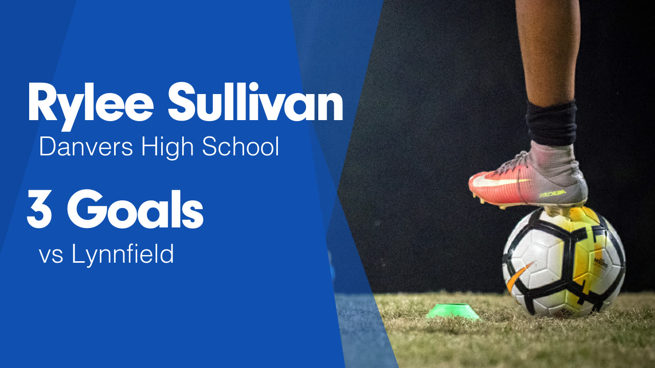 3 Goals vs Lynnfield - Rylee Sullivan highlights - Hudl